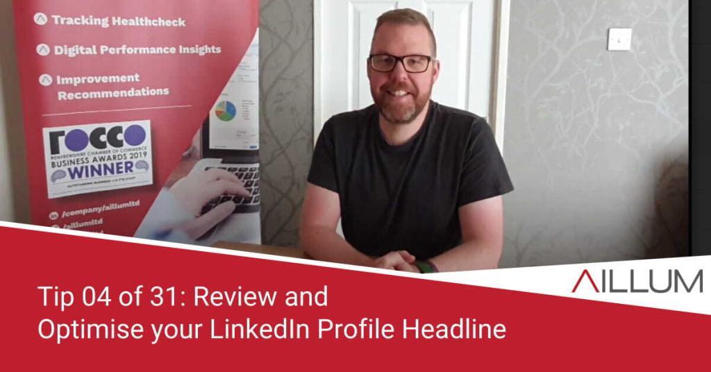 Review and Optimise your LinkedIn Profile Headline