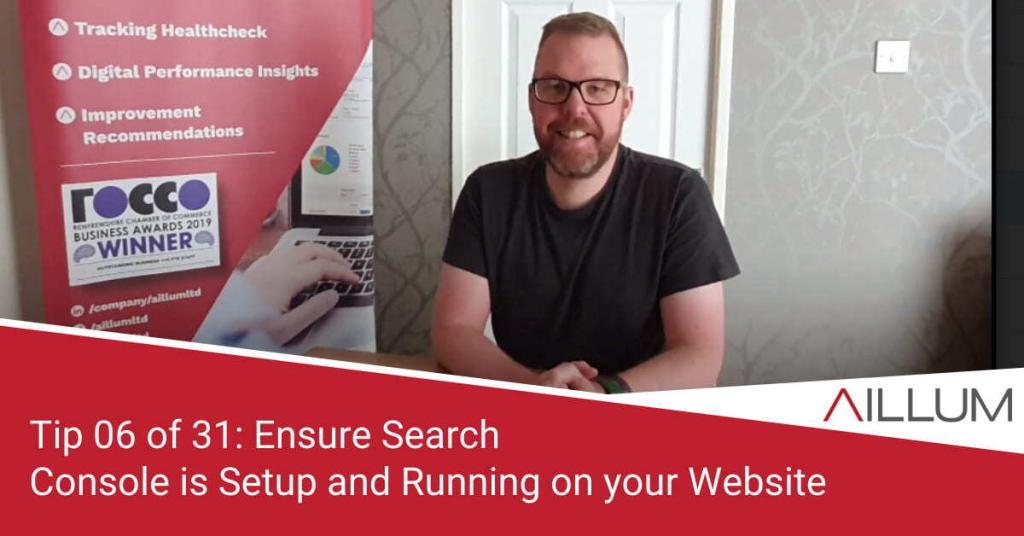 Ensure Search Console is setup on your website